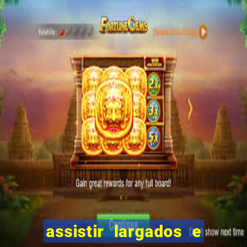 assistir largados e pelados a tribo